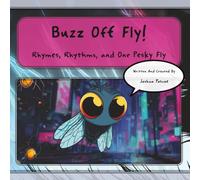 Buzz Off Fly! Sing Along Rhyming Book for Kids: Rhymes, Rhythms, and One Pesky Fly | A Fun Rhyming Mashup of Beats, Treats, and Space Fleets | Tune-In Tales (Tune-In Tales Read & Sing Along)