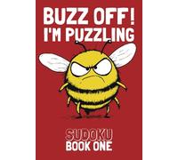 Buzz Off! I'm Puzzling: Sudoku Book 1 - 360 Easy, Medium & Hard Puzzles for Teens & Adults