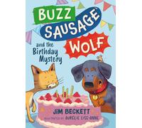 Buzz Sausage Wolf and the Birthday Mystery : Book 3