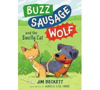 Buzz Sausage Wolf and the Smelly Cat: Book 2 in the silly sausage dog cosy adventures series!