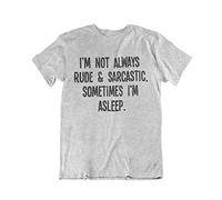 Buzz Shirts - I`m Not Always Rude & Sarcastic.Sometimes I`m Asleep Mens & Ladies Unisex Fit Slogan T-Shirt, Grey, Unisex Large