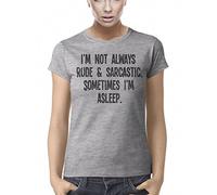 buzz shirts I`m Not Always Rude & Sarcastic, Sometimes I`m Asleep, Women's Funny Slogan Organic Cotton T-Shirt