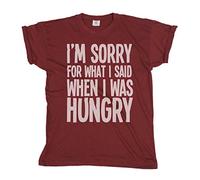 buzz shirts I'm Sorry for What I Said When I was Hungry, Mens or Women's Organic Cotton Unisex Slogan T-Shirt Burgundy