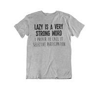 buzz shirts Lazy is A Very Strong Word, Mens or Women's Organic Cotton Funny Slogan T-Shirt Grey