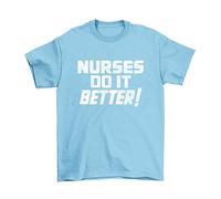 buzz shirts Nurses Do It Better, Mens or Womens Band T-Shirt, Made from Organic Cotton Sky Blue