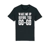 buzz shirts Wake Me Up Before You GO-GO T-Shirt, Unisex Mens Womens Retro 80s Fancy Dress, Made from Organic Cotton