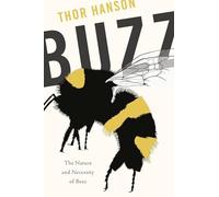 Buzz: The Nature and Necessity of Bees
