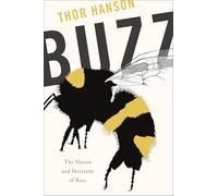 Buzz: The Nature and Necessity of Bees