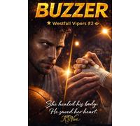 Buzzer: A Forbidden Basketball Romance She healed his body. He saved her heart. (Westfall Vipers)