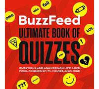 BuzzFeed Ultimate Book of Quizzes: Questions and Answers on Life, Love, Food, Friendship, TV, Movies, and More