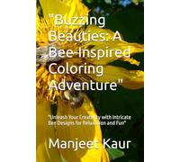 "Buzzing Beauties: A Bee-Inspired Coloring Adventure": "Unleash Your Creativity with Intricate Bee Designs for Relaxation and Fun"