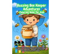 Buzzing Bee Keeper Adventures Coloring Book for Kids: 40 Fun Beekeeper Coloring Pages for Ages 6-10 | Creative Bee Farm Adventures for Boys & Girls | Large 6x9 Inch Paperback Activity Book
