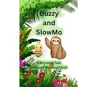 Buzzy and SlowMo: A Rhyming Tale of Lazy? No! - Just Slow!