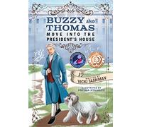 Buzzy and Thomas Move into the President's House (Pets and Historical Figures)