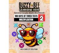 Buzzy Bees Learning Hive: Grade 2 Math Workbook - Multiplication Practice for Kids Ages 6-8 | 100 Days of Timed Tests with Complete Solutions for Building Speed and Accuracy