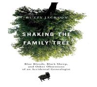 Buzzy Jackson Shaking the Family Tree: Blue Bloods, Black Sheep, & Other Buzzy Jackson Multicolor