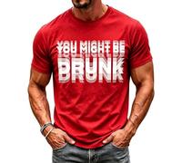 BVEBJDX You Might Be Drunk T-Shirt Mens Funny Short Sleeve Tee Tops Red