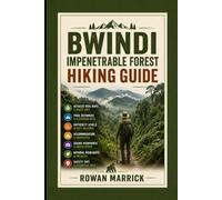 BWINDI IMPENETRABLE FOREST HIKING GUIDE (The Smart Hiker’s Guide Series)