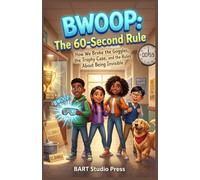 BWOOP: The 60-Second Rule: How We Broke the Goggles, the Trophy Case, and the Rules About Being Invisible
