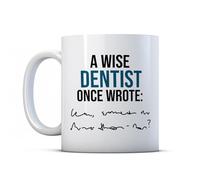 BWW Print - A Wise Dentist Once Wrote - Funny Medical Professional Gift Mug, Ceramic, 11fl.oz.
