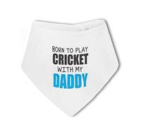 BWW Print - Born to Play Cricket with my Daddy - Baby Bandana Bib, Boy or Girl