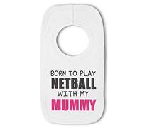 BWW Print - Born to Play Netball with my Mummy - Baby Pullover Bib, Boy or Girl