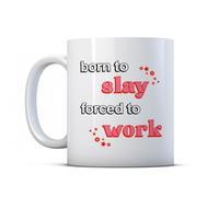 BWW Print - Born to Slay Forced to Work - Funny Office Friend Gift Mug, Ceramic, 11fl.oz.
