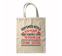 BWW Print - Don't Mess With A Woman Who Knows How To Stage A Crime Scene - Gift Bag | Canvas Tote - Tote Bag, Single Sided