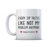 BWW Print - Every Sip Tastes Like Not My Problem Anymore - Funny Retirement Gift Mug, Ceramic, 11fl.oz.