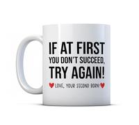 BWW Print - If at First You Dont Succeed Try Again Second Born - Funny Gift Mug for Mum Or Dad, Ceramic, 11fl.oz.