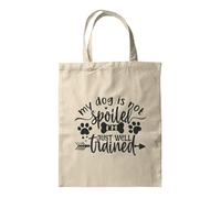 BWW Print - My Dog Is Not Spoiled I'm Just Well Trained - Tote, Gift Bag - Tote Bag