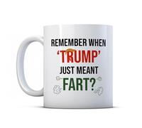 BWW Print - Remember When Trump Just Meant Fart - Funny World Politics Gift Mug, Ceramic, 11fl.oz.