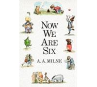 By A. A. Milne Now We Are Six (Winnie the Pooh) (New) [Hardcover]