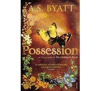 By A. S. Byatt Possession