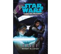 By Aaron Allston Star Wars: Legacy of the Force IV - Exile (1st Paperback Printing)