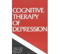 By Aaron T. Beck Cognitive Therapy of Depression (Guilford Clinical Psychology and Psychopathology) (New Ed)