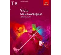 By ABRSM Viola Scales & Arpeggios, ABRSM Grades 15: from 2012 (ABRSM Scales & Arpeggios)