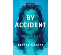 By Accident : A Memoir of Letting Go