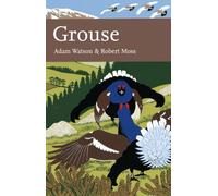 By Adam Watson Collins New Naturalist Library (107) - Grouse (1st Edition) [Hardcover]