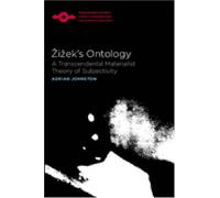 By Adrian Johnston Zizek's Ontology: A Transcendental Materialist Theory of Subjectivity (Northwestern University Studi [Paperback]