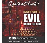 By Agatha Christie - Evil Under the Sun: BBC Radio 4 Full-cast Dramatisation (BBC Radio Collection)