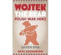 By Aileen Orr Wojtek the Bear: Polish War Hero (New) [Paperback]