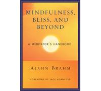 By Ajahn Brahm - Mindfulness Bliss and Beyond: A Meditator's Handbook (annotated edition)