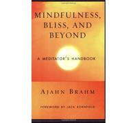 By Ajahn Brahm Mindfulness Bliss and Beyond: A Meditator's Handbook (annotated edition)