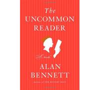 By Alan Bennett The Uncommon Reader (1st Edition)