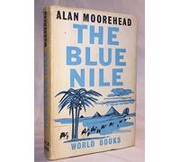 By ALAN MOOREHEAD The Blue Nile