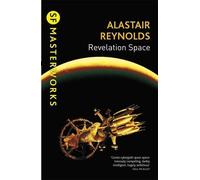 By Alastair Reynolds - Revelation Space (S.F. MASTERWORKS)