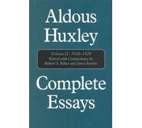 By Aldous Huxley Complete Essays: Volume 2: Aldous Huxley, 1926-1930: 1926-1930 v. 2 (Complete Essays of Aldous Huxley)