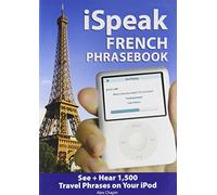 By Alex Chapin iSpeak French Phrasebook (MP3 CD + Guide): The Ultimate Audio + Visual Phrasebook for Your iPod (Isp (1 MP3/Pap) [Audio CD]