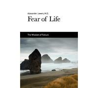 By Alexander Lowen - Fear of Life